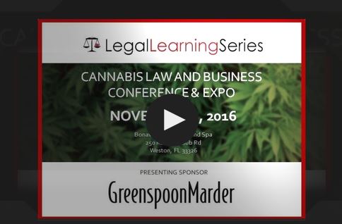 Legal Learning Series Cannabis Law and Business Conference Sponsored by Greenspoon Marder