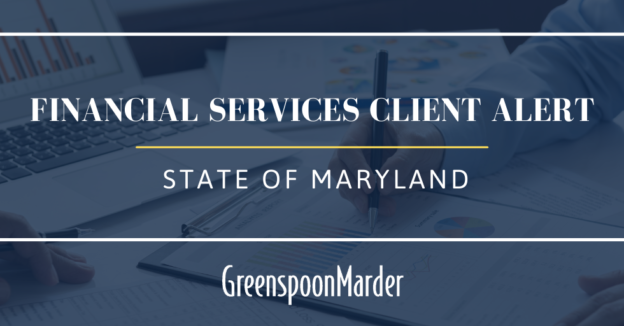 Greenspoon Marder LLP Financial Services Client Alert: State of Maryland