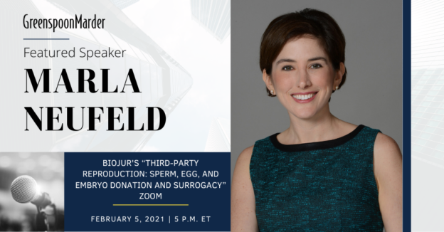 Greenspoon Marder Partner Marla Neufeld Featured Speaker For “Third-Party Reproduction: Sperm, Egg, And Embryo Donation And Surrogacy” Zoom