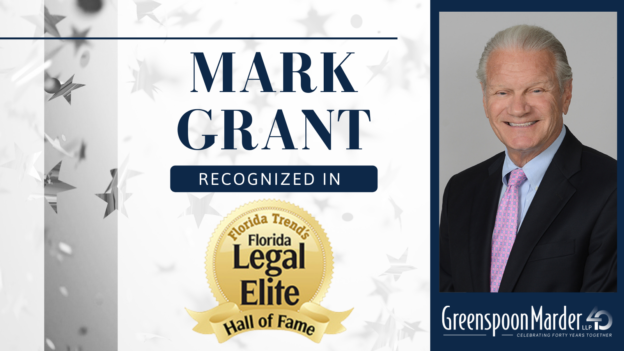 Greenspoon Marder Partner Mark Grant Recognized In Florida Trend’s 2021 “Legal Elite Hall Of Fame”