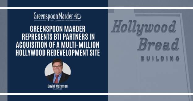 Greenspoon Marder Represents BTI Partners In Acquisition Of A Multi-Million Hollywood Redevelopment Site