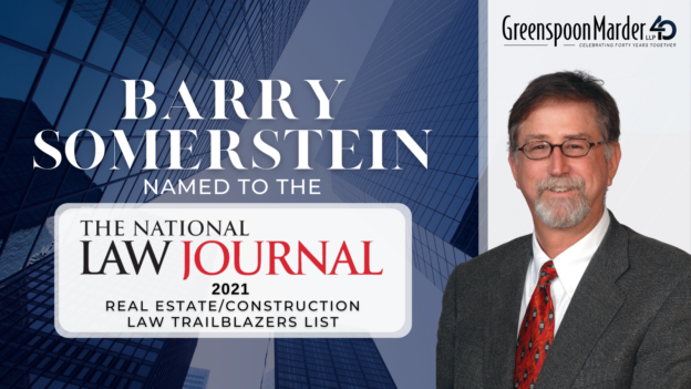 Greenspoon Marder Partner Barry Somerstein Named To The National Law Journal’s 2021 Real Estate/Construction Law Trailblazers List