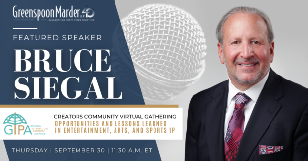 Greenspoon Marder Attorney Bruce Siegal Featured Speaker at the Georgia Intellectual Property Alliance Creators Community Virtual Gathering