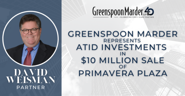 Greenspoon Marder Represents ATID Investments In $10 Million Sale Of Primavera Plaza