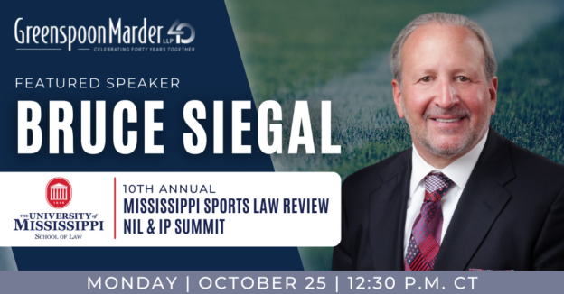 Greenspoon Marder Attorney Bruce Siegal Featured Speaker at 10th Annual Mississippi Sports Law Review | NIL & IP Summit