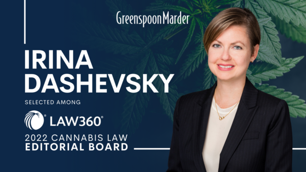Greenspoon Marder Partner Irina Dashevsky Selected Among Law360’s 2022 Cannabis Law Editorial Board