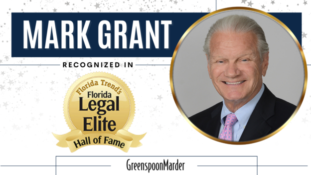 Greenspoon Marder Partner Mark Grant Recognized in Florida Trend’s 2022 “Legal Elite Hall of Fame”