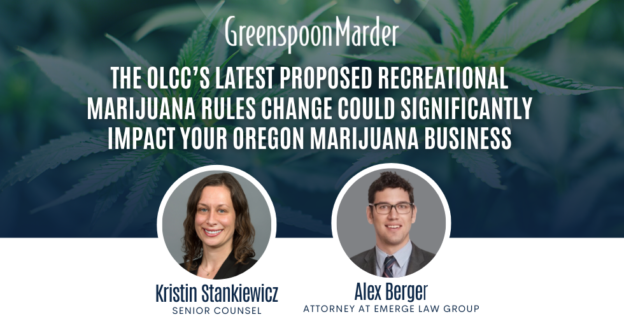 The OLCC’s Latest Proposed Recreational Marijuana Rules Change Could Significantly Impact Your Oregon Marijuana Business