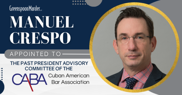 Greenspoon Marder Partner Manuel L. Crespo Appointed to the Past President Advisory Committee of the Cuban American Bar Association