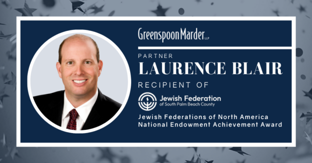 Greenspoon Marder Partner Laurence “Larry” I. Blair Recipient of the Jewish Federations of North America’s National Endowment Achievement Award