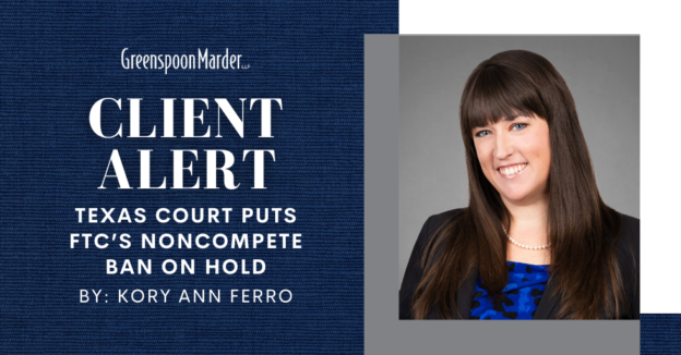 Client Alert: Texas Court Puts FTC’s Noncompete Ban on Hold