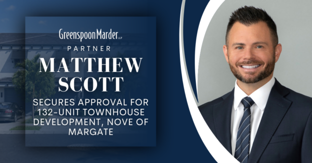 Greenspoon Marder Partner Matthew Scott Secures Approval  for 132-Unit Townhouse Development, Nove of Margate
