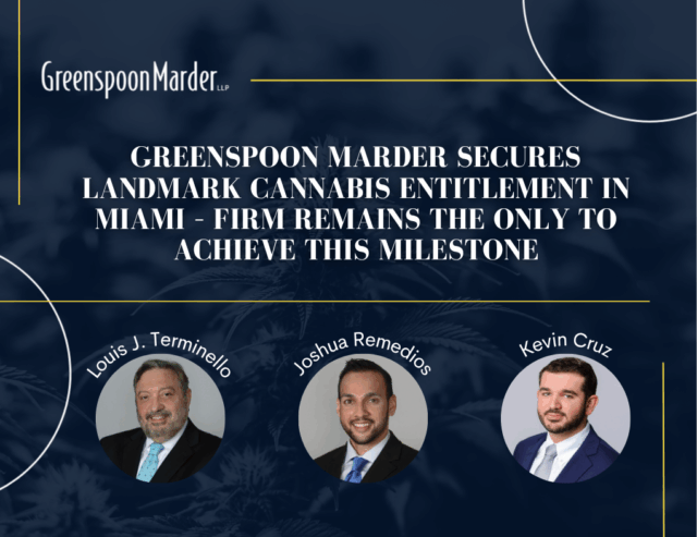 Greenspoon Marder Secures Landmark Cannabis Entitlement in Miami – Firm Remains the Only to Achieve This Milestone