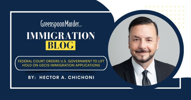 Federal Court Lifts Hold on USCIS Immigration Applications | GM Law
