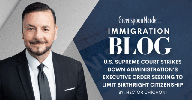 U.S. Supreme Court Strikes Down Administration’s Executive Order Seeking to Limit Birthright Citizenship
