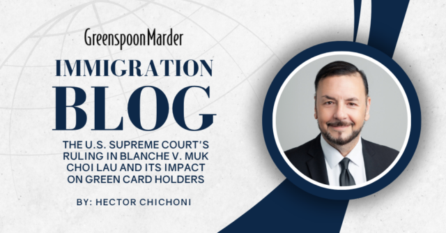 The U.S. Supreme Court’s Ruling in Blanche v. Muk Choi Lau and Its Impact on Green Card Holders