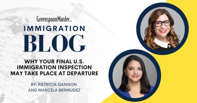 Why Your Final U.S. Immigration Inspection May Take Place at Departure
