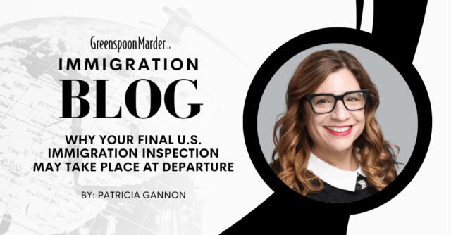 Why Your Final U.S. Immigration Inspection May Take Place at Departure