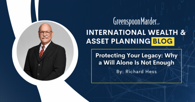 Protecting Your Legacy: Why a Will Alone Is Not Enough