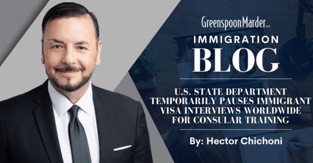 U.S. State Department Temporarily Pauses Immigrant Visa Interviews Worldwide for Consular Training