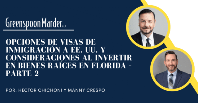 Opciones de Visas de Inmigración a EE. UU. y Consideraciones al Invertir en Bienes Raíces en Florida – Parte 2