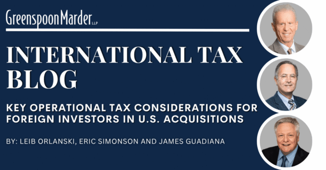 Key Operational Tax Considerations for Foreign Investors in U.S. Acquisitions