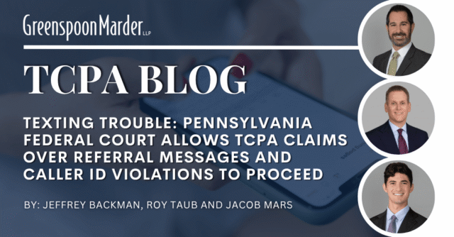 Texting Trouble: Pennsylvania Federal Court Allows TCPA Claims Over Referral Messages and Caller ID Violations to Proceed
